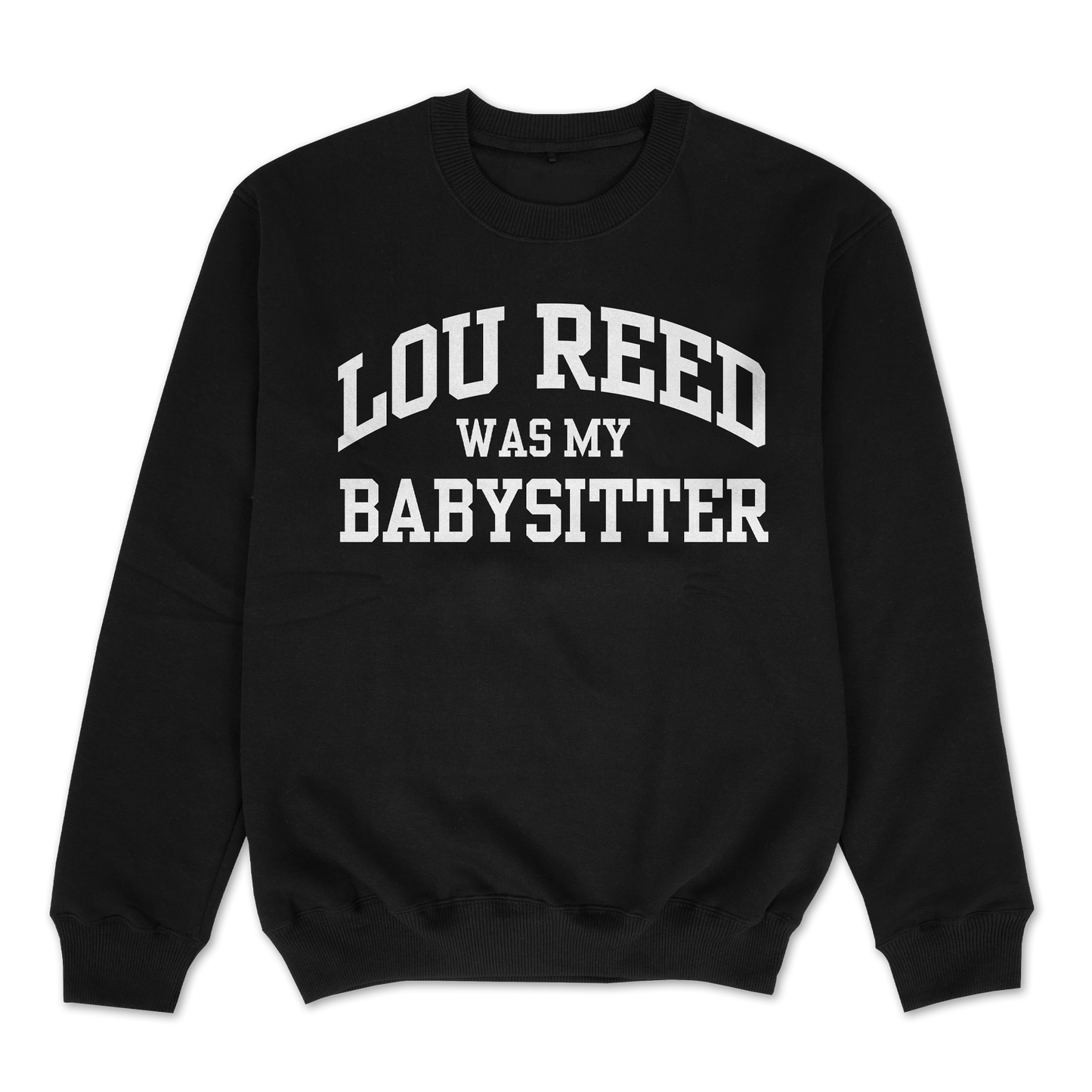 Lou Reed Was My Babysitter Crewneck Sweatshirt